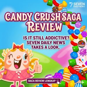 Review Candy Crush Saga: Seru, Santai, Bikin Nagih