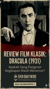 Review Dracula (1931): Horor Klasik Abadi Vampir!!