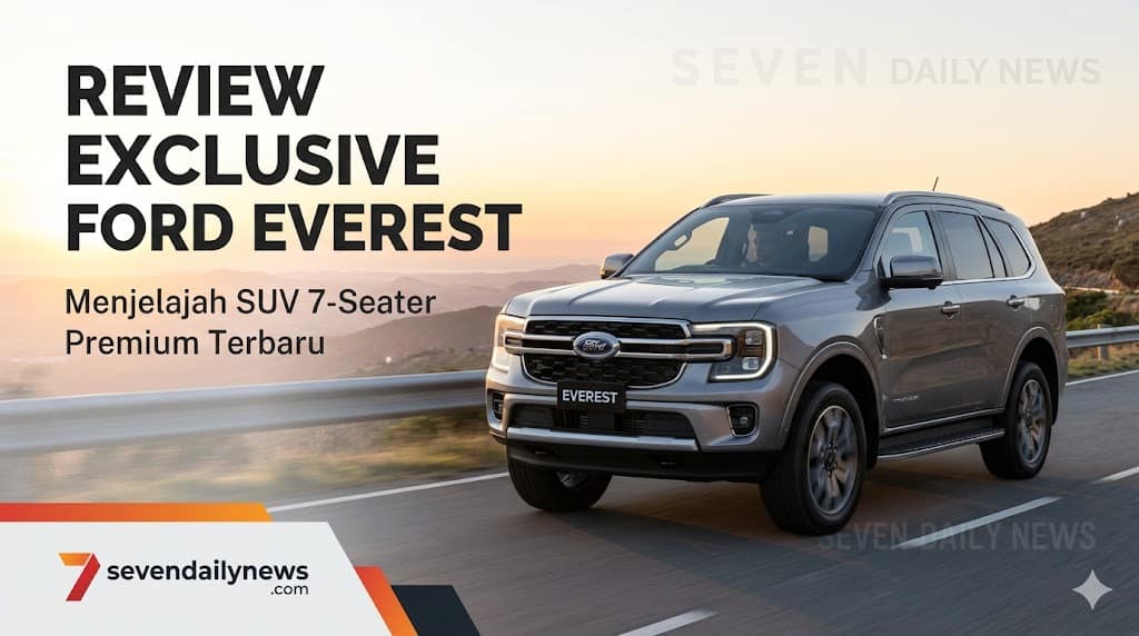 Review Ford Everest: SUV Gagah Nyaman dan Tangguh!