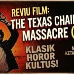 Review Texas Chainsaw 1974: Horor Brutal Ikonik
