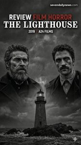 Review The Lighthouse 2019: Horor Psikologis Gila!