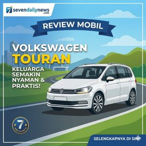 Review Volkswagen Touran: MPV Keluarga Nyaman 2026