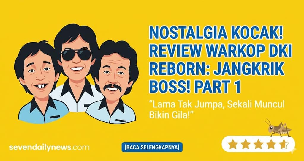Review Warkop DKI Reborn Jangkrik Boss Part 1 Film