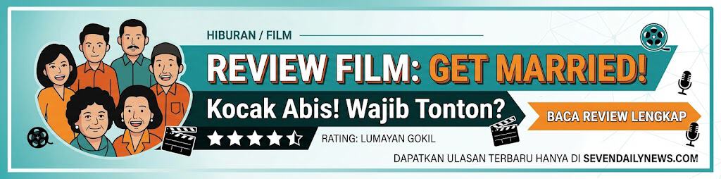 Get Married: Film Komedi Kocak Penuh Cinta Lokal!!
