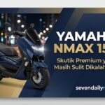 Yamaha NMAX 155: Skutik Premium yang Masih Sulit Dikalahkan