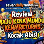 Review Maju Kena Mundur Kena Returns, Kocak Abis!